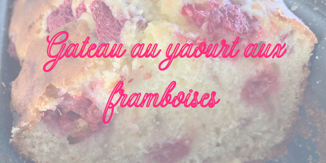 Gateau Au Yaourt Aux Framboises Maman Conome